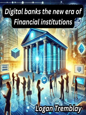 cover image of Digital banks the new era of Financial institutions